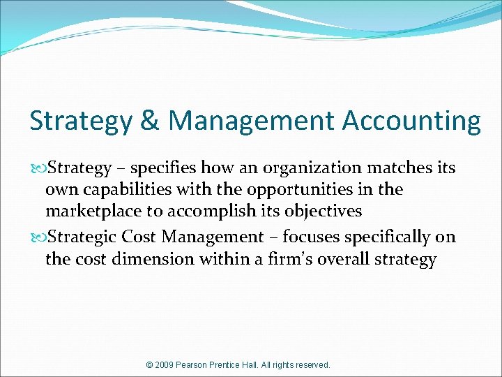 Strategy & Management Accounting Strategy – specifies how an organization matches its own capabilities