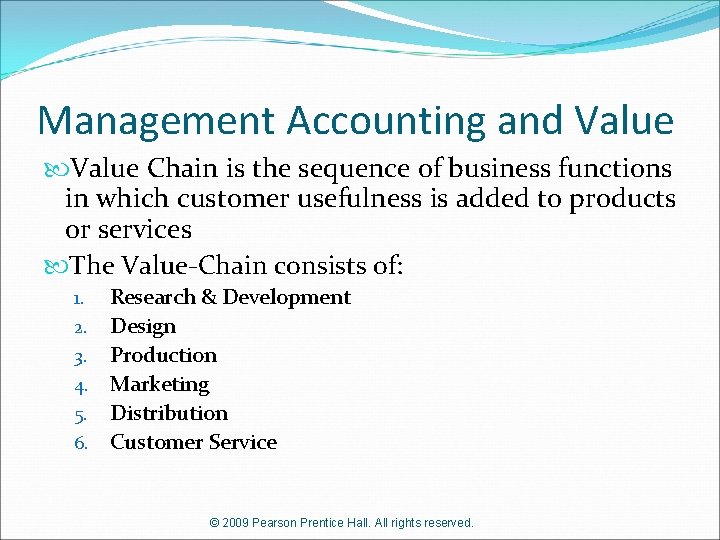 Management Accounting and Value Chain is the sequence of business functions in which customer