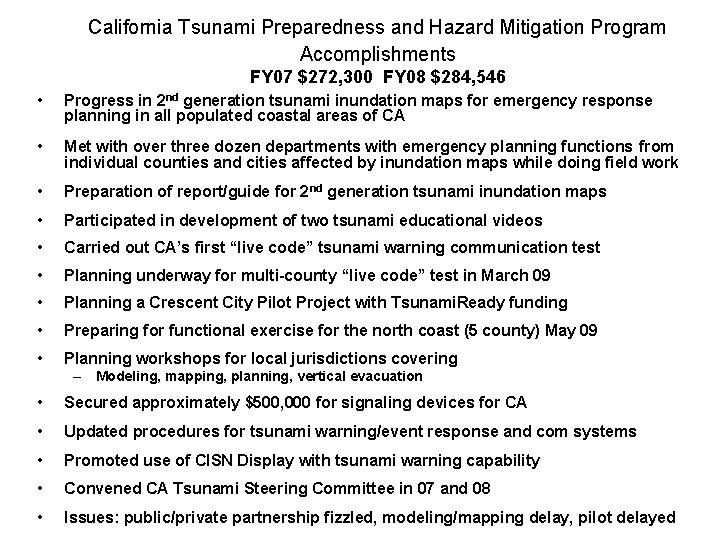 California Tsunami Preparedness and Hazard Mitigation Program Accomplishments FY 07 $272, 300 FY 08