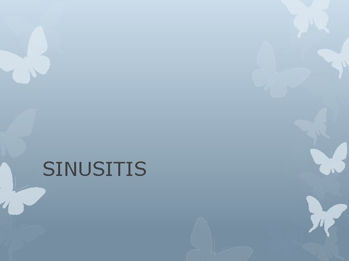 SINUSITIS 