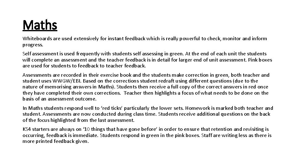 Maths Whiteboards are used extensively for instant feedback which is really powerful to check,