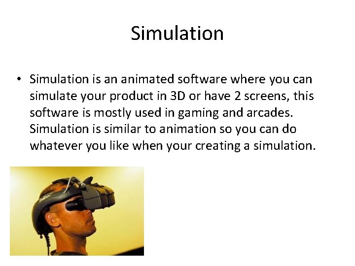 Simulation • Simulation is an animated software where you can simulate your product in