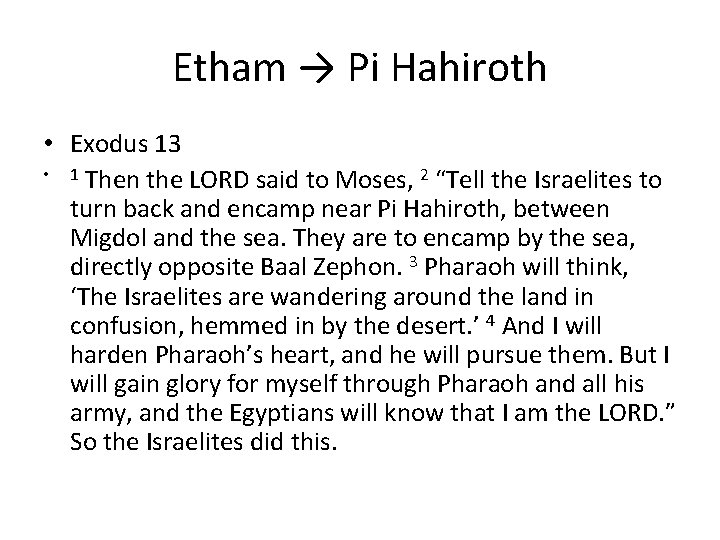 Etham → Pi Hahiroth • Exodus 13 • 1 Then the LORD said to