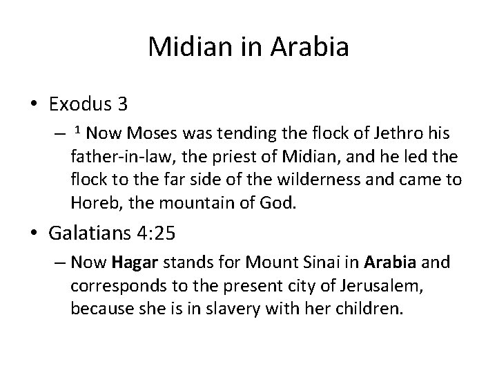 Midian in Arabia • Exodus 3 – Now Moses was tending the flock of