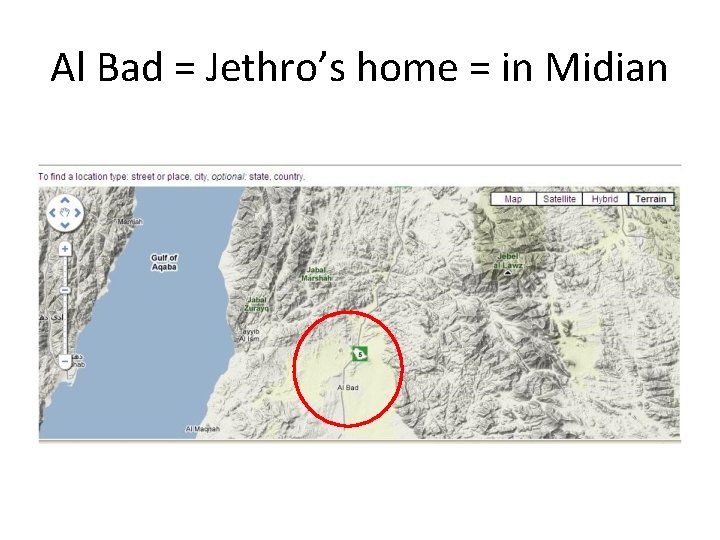 Al Bad = Jethro’s home = in Midian 