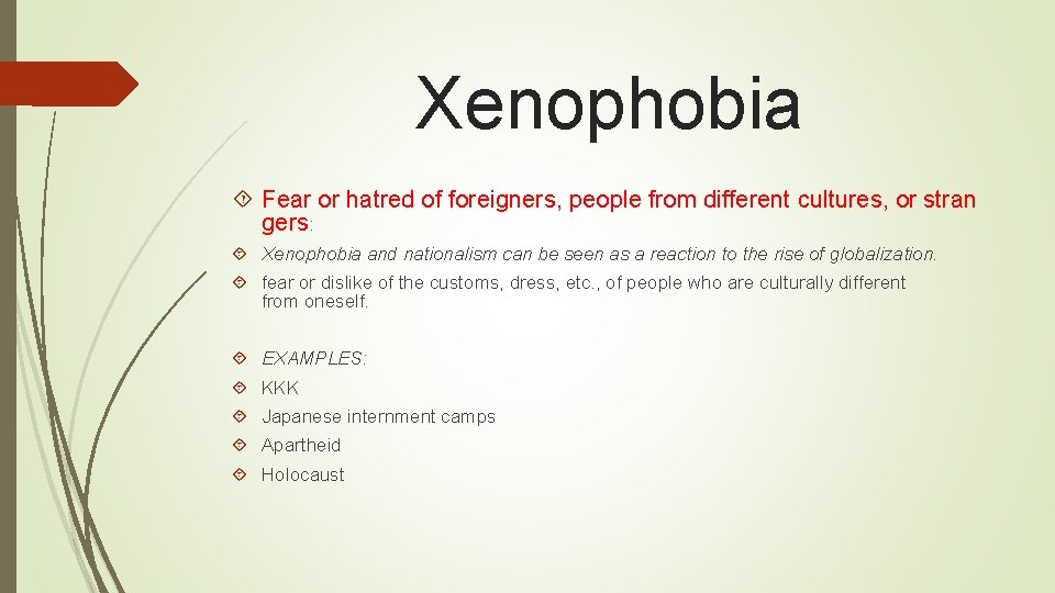 Xenophobia Fear or hatred of foreigners, people from different cultures, or stran gers: Xenophobia