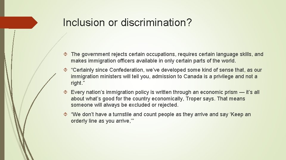 Inclusion or discrimination? The government rejects certain occupations, requires certain language skills, and makes