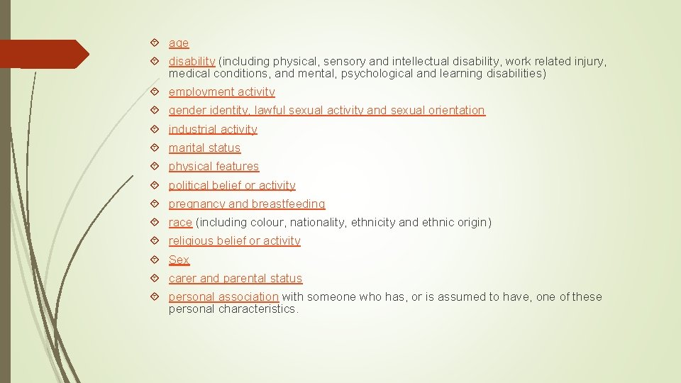  age disability (including physical, sensory and intellectual disability, work related injury, medical conditions,