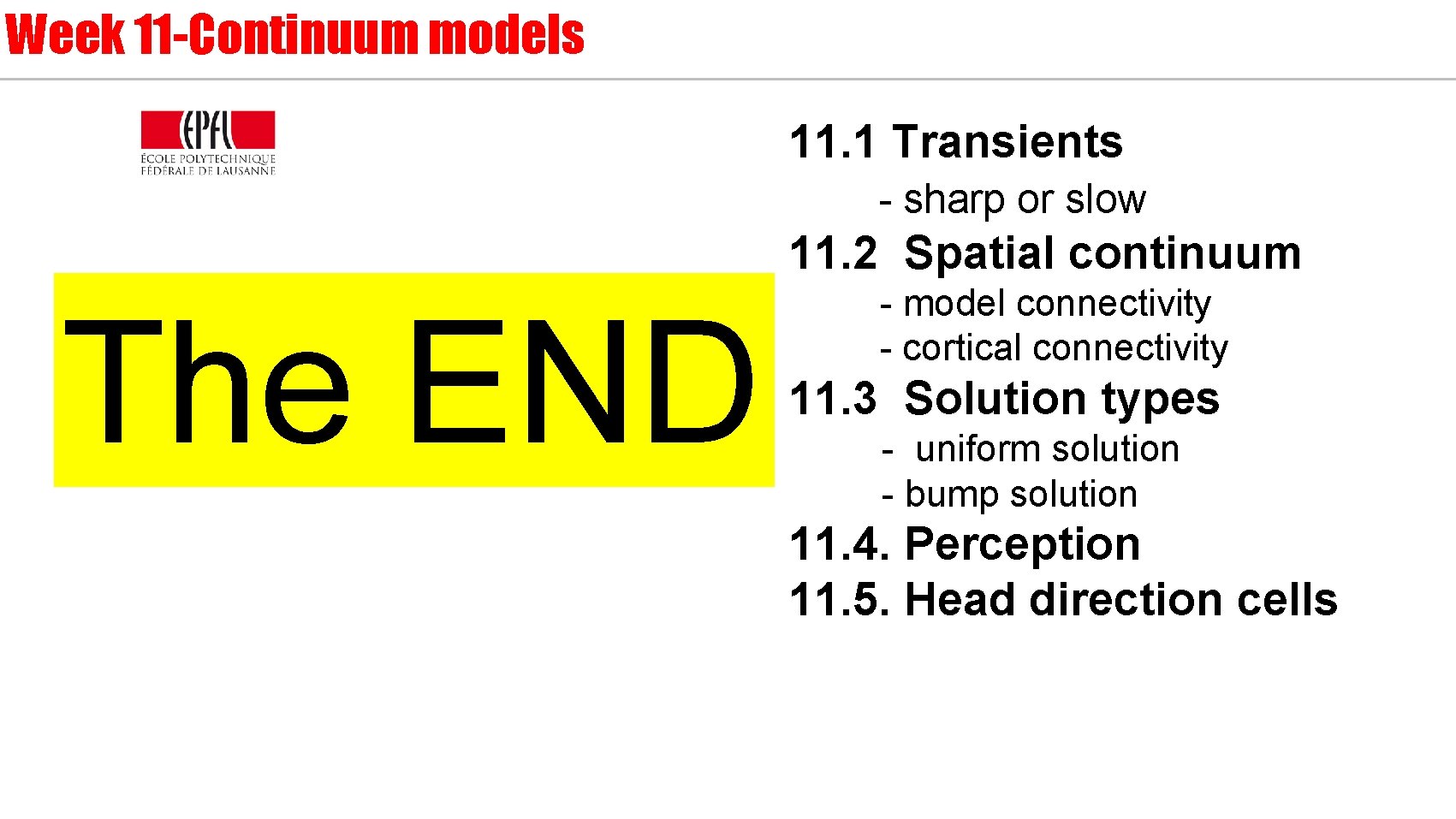Week 11 -Continuum models 11. 1 Transients - sharp or slow 11. 2 Spatial