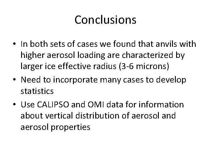 Conclusions • In both sets of cases we found that anvils with higher aerosol
