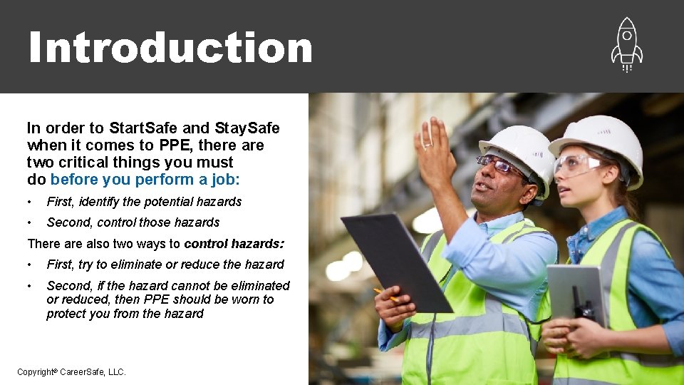 Introduction In order to Start. Safe and Stay. Safe when it comes to PPE,