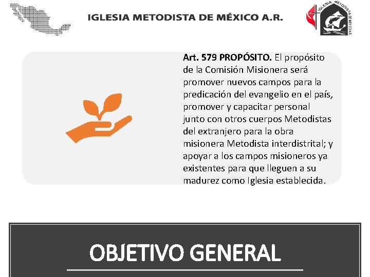 Art. 579 PROPÓSITO. El propósito de la Comisión Misionera será promover nuevos campos para