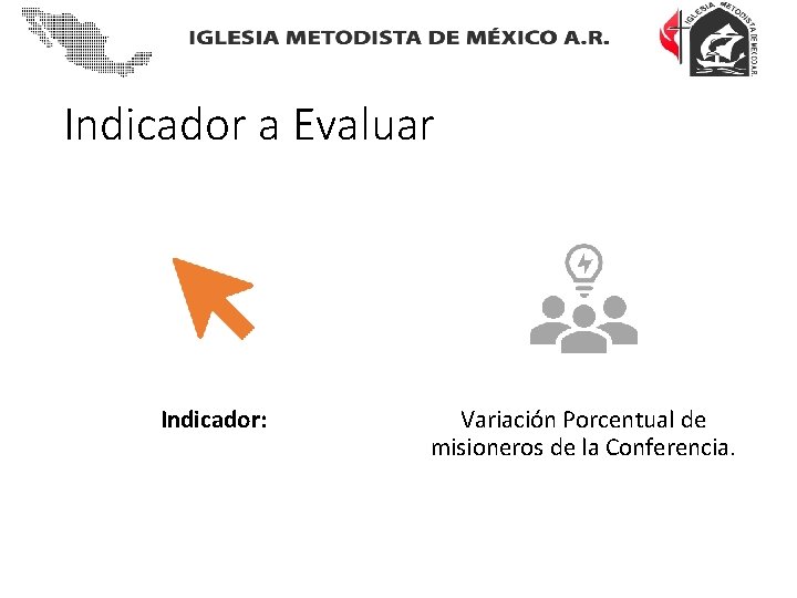 Indicador a Evaluar Indicador: Variación Porcentual de misioneros de la Conferencia. 