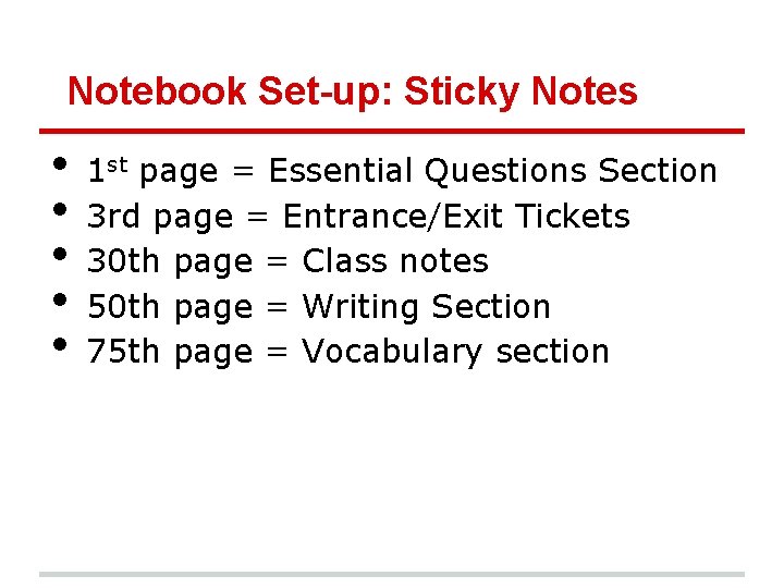 Notebook Set-up: Sticky Notes • • • 1 st page = Essential Questions Section