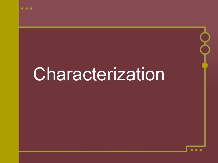 Characterization 