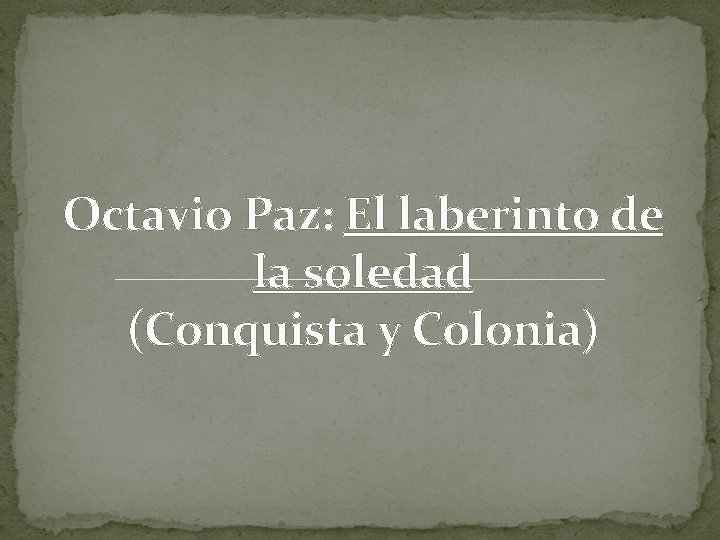 El Laberinto De La Soledad Octavio Paz Pelicula