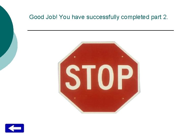 Good Job! You have successfully completed part 2. 