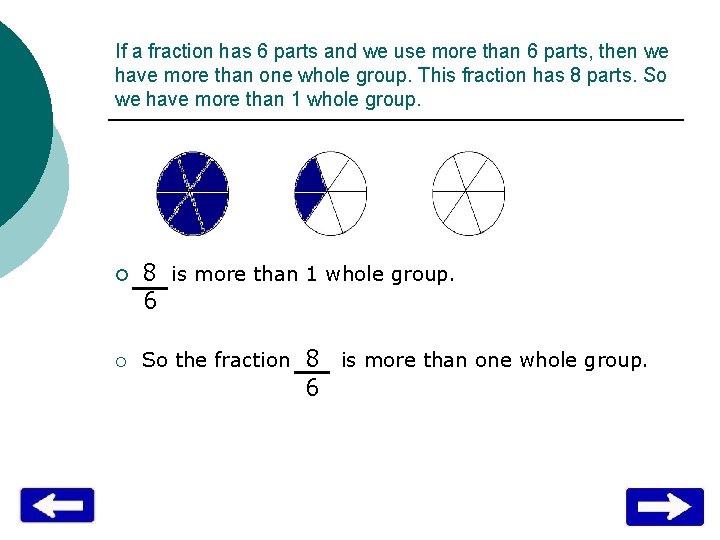 If a fraction has 6 parts and we use more than 6 parts, then