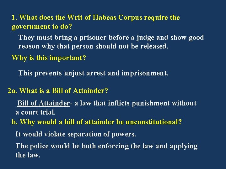 1. What does the Writ of Habeas Corpus require the government to do? They