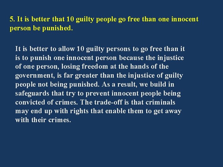 5. It is better that 10 guilty people go free than one innocent person