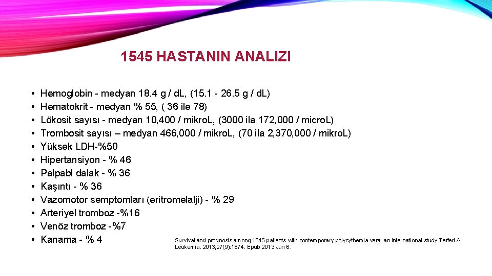 1545 HASTANIN ANALIZI • • • Hemoglobin - medyan 18. 4 g / d.