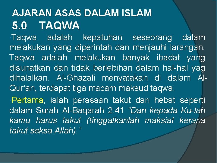 AJARAN ASAS DALAM ISLAM 5. 0 Taqwa TAQWA adalah kepatuhan seseorang dalam melakukan yang