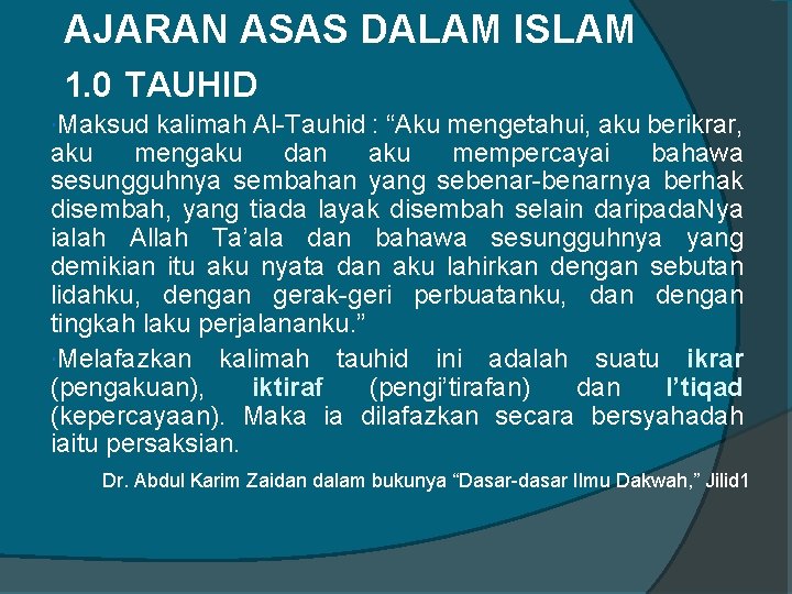 AJARAN ASAS DALAM ISLAM 1. 0 TAUHID Maksud kalimah Al-Tauhid : “Aku mengetahui, aku