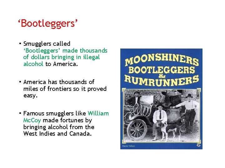 ‘Bootleggers’ • Smugglers called ‘Bootleggers’ made thousands of dollars bringing in illegal alcohol to