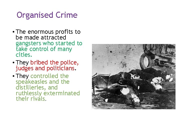 Organised Crime • The enormous profits to be made attracted gangsters who started to