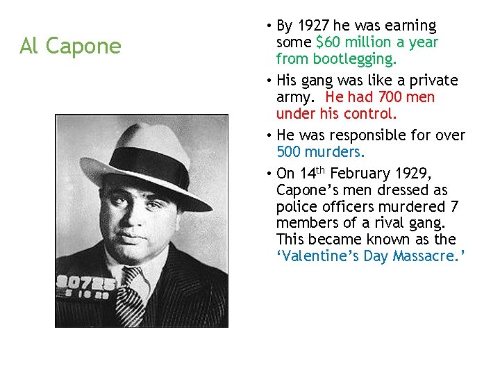 Al Capone • By 1927 he was earning some $60 million a year from