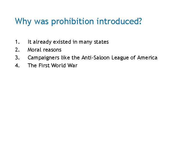 Why was prohibition introduced? 1. 2. 3. 4. It already existed in many states