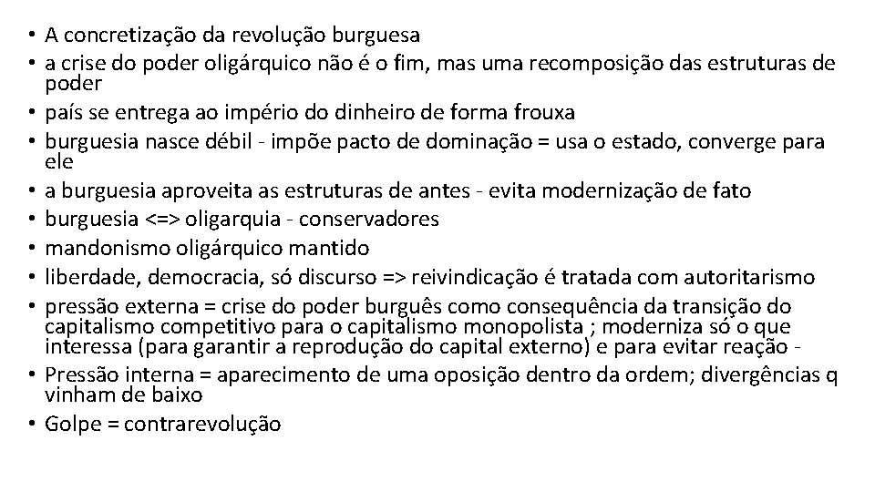  • A concretização da revolução burguesa • a crise do poder oligárquico não