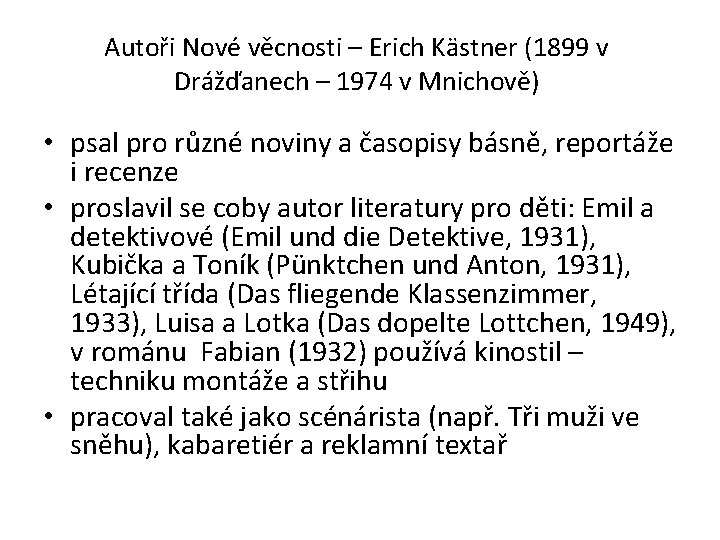 Autoři Nové věcnosti – Erich Kästner (1899 v Drážďanech – 1974 v Mnichově) •