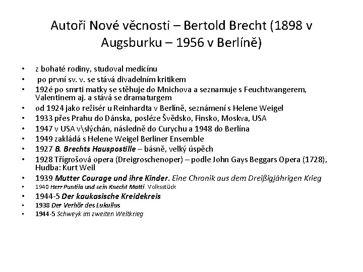 Autoři Nové věcnosti – Bertold Brecht (1898 v Augsburku – 1956 v Berlíně) •