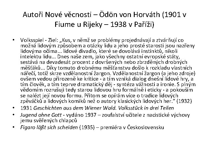 Autoři Nové věcnosti – Ödön von Horváth (1901 v Fiume u Rijeky – 1938