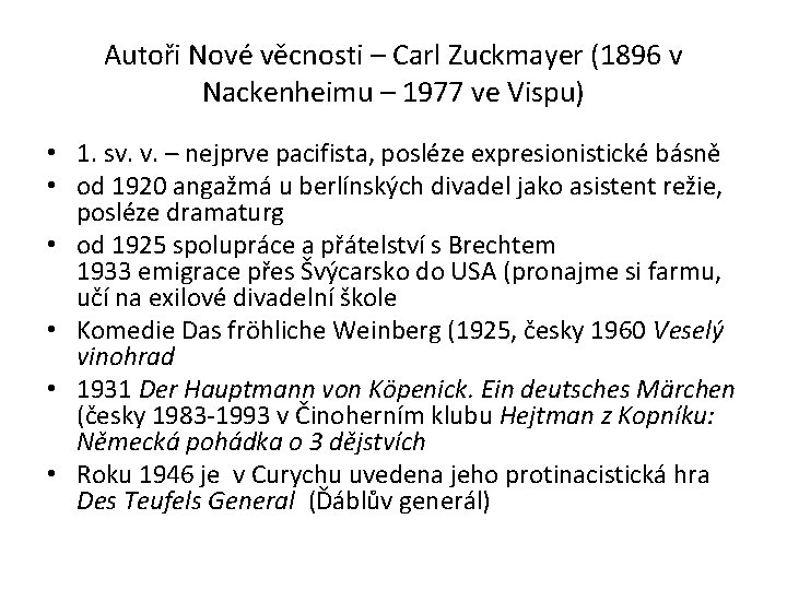 Autoři Nové věcnosti – Carl Zuckmayer (1896 v Nackenheimu – 1977 ve Vispu) •