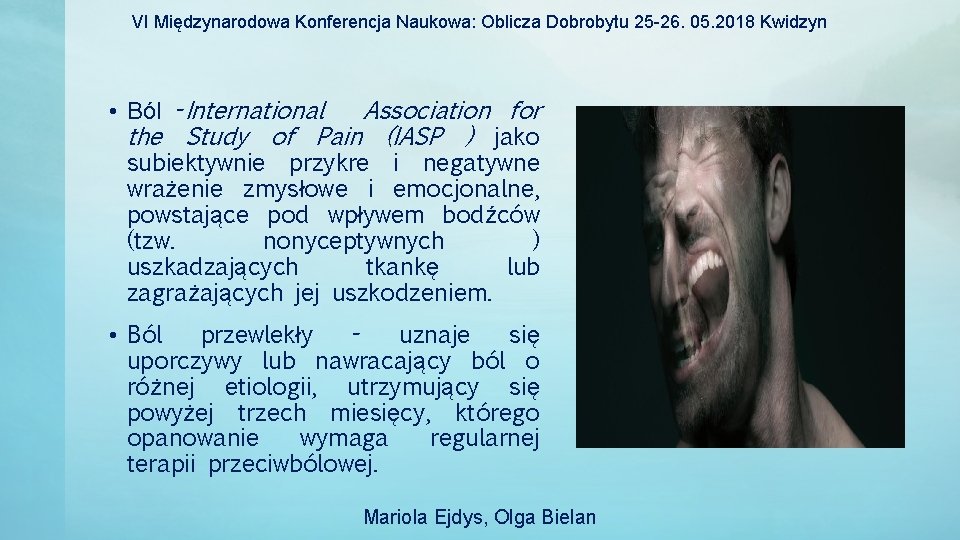 VI Międzynarodowa Konferencja Naukowa: Oblicza Dobrobytu 25 -26. 05. 2018 Kwidzyn • Ból -International