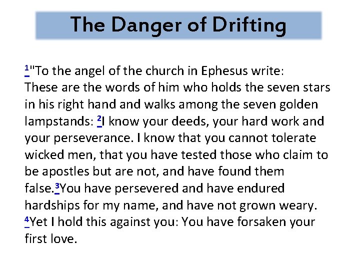 The Danger of Drifting 1"To the angel of the church in Ephesus write: These