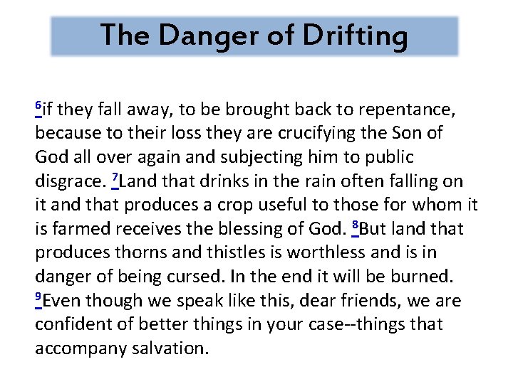 The Danger of Drifting 6 if they fall away, to be brought back to