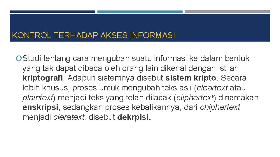 KONTROL TERHADAP AKSES INFORMASI Studi tentang cara mengubah suatu informasi ke dalam bentuk yang