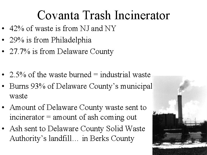 Covanta Trash Incinerator • 42% of waste is from NJ and NY • 29%