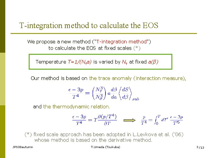 T-integration method to calculate the EOS We propose a new method (“T-integration method”) to