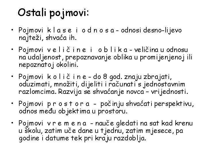 Ostali pojmovi: • Pojmovi k l a s e i o d n o