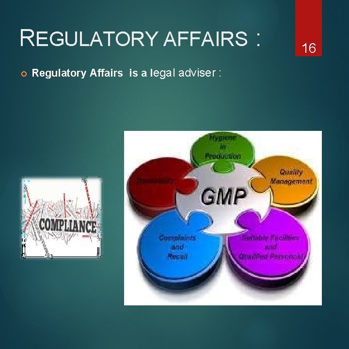 REGULATORY AFFAIRS : Regulatory Affairs is a legal adviser : 16 