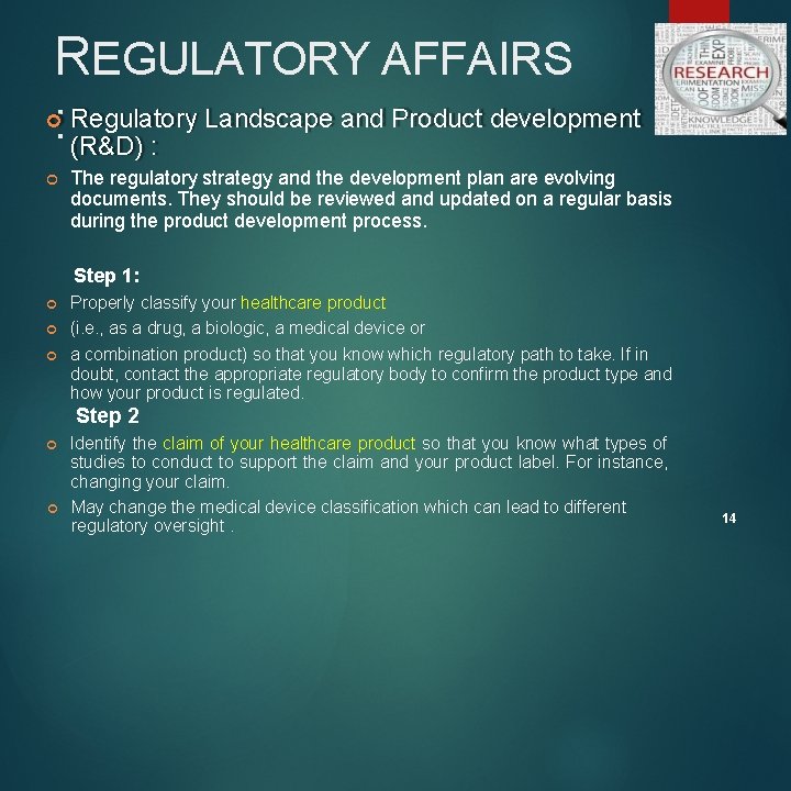 REGULATORY AFFAIRS Landscape and Product development : Regulatory (R&D) : The regulatory strategy and