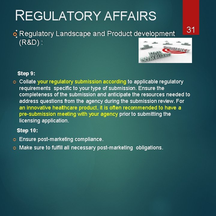 REGULATORY AFFAIRS Landscape and Product development : Regulatory (R&D) : 31 Step 9: Collate