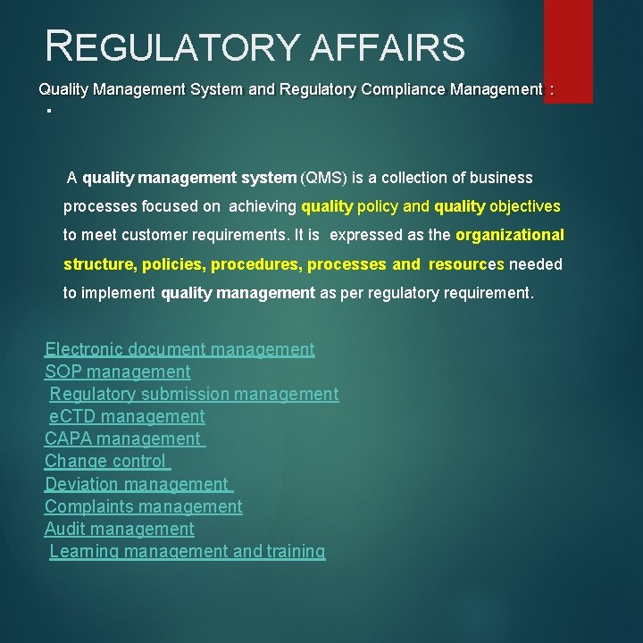REGULATORY AFFAIRS : Quality Management System and Regulatory Compliance Management : A quality management