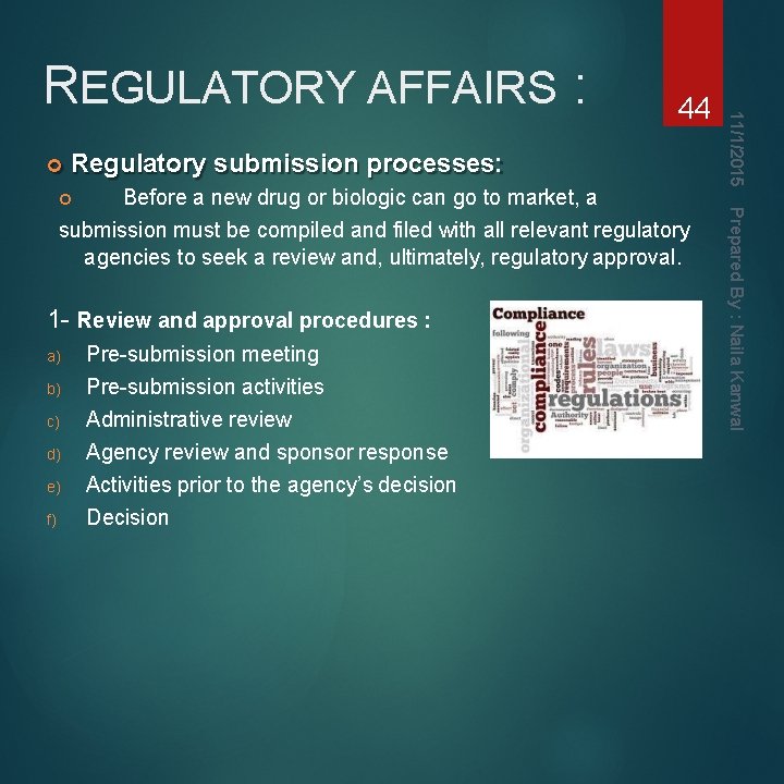  44 Regulatory submission processes: 1 - Review and approval procedures : a) b)