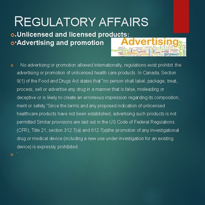 REGULATORY AFFAIRS Unlicensed and licensed products: : Advertising and promotion No advertising or promotion