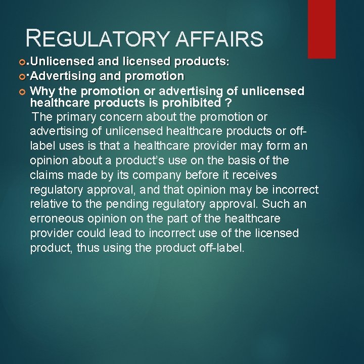 REGULATORY AFFAIRS Unlicensed and licensed products: : Advertising and promotion Why the promotion or